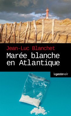 Marée blanche en Atlantique (eBook, ePUB) - Blanchet, Jean-Luc