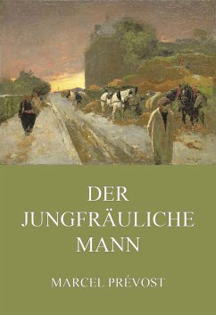 Der jungfräuliche Mann (eBook, ePUB) - Prévost, Marcel
