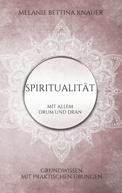 Spiritualität mit allem Drum und Dran (eBook, ePUB) - Knauer, Melanie Bettina