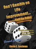 Don't Gamble on Life Improvement... Until You Shift the Odds! (2nd Edition) (eBook, ePUB)