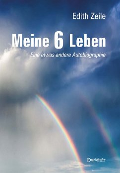Meine 6 Leben (eBook, ePUB) - Zeile, Edith