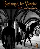 Racheengel der Vampire 8 (eBook, ePUB)