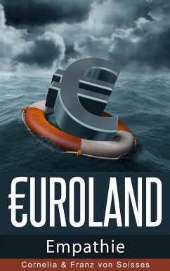 Euroland (eBook, ePUB) - von Soisses, Cornelia; von Soisses, Franz