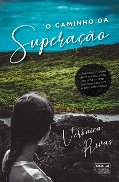 O caminho da superação (eBook, ePUB) - Rivas, Verônica