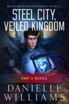 Cover Steel City, Veiled Kingdom, Part 3: Buried (eBook, ePUB)