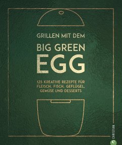 Grillen mit dem Big Green Egg (eBook, ePUB) - Kreihe, Susann