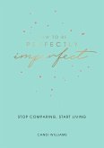 How to Be Perfectly Imperfect (eBook, ePUB)