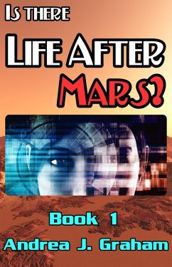 Is There Life After Mars? (Life After Mars Series, #1) (eBook, ePUB) - Graham, Andrea J.