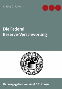 Die Federal Reserve-Verschwörung (eBook, ePUB) - Sutton, Antony C.