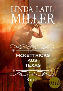 Die McKettricks aus Texas (3-teilige Serie) (eBook, ePUB) - Miller, Linda Lael
