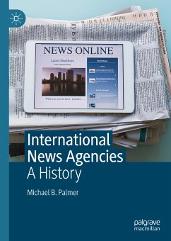 International News Agencies (eBook, PDF) - Palmer, Michael B.