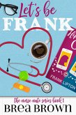 Let's Be Frank (The Nurse Nate series, #1) (eBook, ePUB)