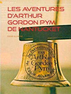 Les aventures D'arthur Gordon Pym de Nantucket (eBook, ePUB) - Poe, Edgar Allan
