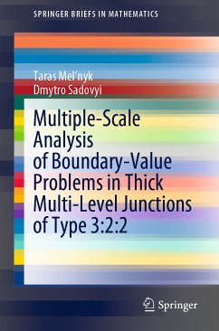 Multiple-Scale Analysis of Boundary-Value Problems in Thick Multi-Level Junctions of Type 3:2:2 (eBook, PDF) - Mel'nyk, Taras; Sadovyi, Dmytro