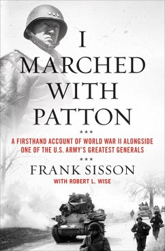 I Marched with Patton (eBook, ePUB) - Wise, Robert L.; Sisson, Frank