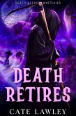 Death Retires (Death Retired, #1) (eBook, ePUB) Death Retires (Death Retired, #1) (eBook, ePUB)