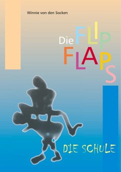 Die FlipFlaps - Die Schule (eBook, ePUB) - den Socken, Winnie von
