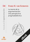 La teoría de la argumentación: Una perspectiva pragmadialéctica (eBook, ePUB)