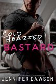 Cold Hearted Bastard (Bastard Series, #1) (eBook, ePUB)
