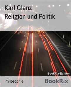 Religion und Politik (eBook, ePUB) - Glanz, Karl