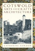 Cotswold Arts and Crafts Architecture (eBook, ePUB)
