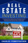 Real Estate Investing: An Essential Guide to Flipping Houses, Wholesaling Properties and Building a Rental Property Empire, Including Tips for Finding Quick Profit Deals and Passive Income Assets (eBook, ePUB)