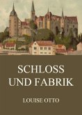 Schloss und Fabrik (eBook, ePUB)