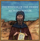 The Wisdom of the Desert with Nicholas Buxton (Christian Scholars, #1) (eBook, ePUB)