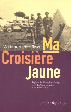Ma Croisière Jaune (eBook, ePUB) - Sivel, William Robert; Rémy (préface), Pierre-Jean; Villard (préface), Pierre