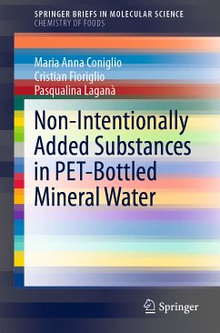 Non-Intentionally Added Substances in PET-Bottled Mineral Water (eBook, PDF) - Coniglio, Maria Anna; Fioriglio, Cristian; Laganà, Pasqualina