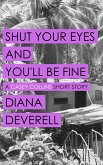 Shut Your Eyes and You'll Be Fine: A Casey Collins Short Story (Casey Collins International Thrillers) (eBook, ePUB)