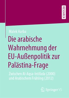 Die arabische Wahrnehmung der EU-Außenpolitik zur Palästina-Frage (eBook, PDF) - Harba, Malek