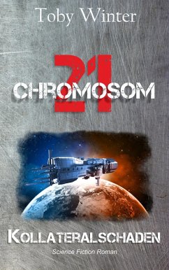 Chromosom 21- Kollateralschaden (eBook, ePUB) - Winter, Toby