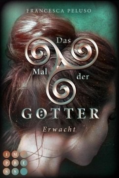 Erwacht / Das Mal der Götter Bd.2 (eBook, ePUB) - Peluso, Francesca