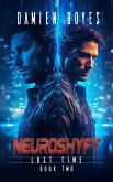 Neuroshyft (LOST TIME, #2) (eBook, ePUB) Neuroshyft (LOST TIME, #2) (eBook, ePUB)
