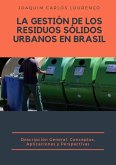 La Gestión de los Residuos Sólidos Urbanos en Brasil:: descripción general, conceptos, aplicaciones y perspectivas (eBook, ePUB)
