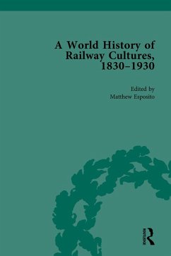 A World History of Railway Cultures, 1830-1930 (eBook, ePUB)