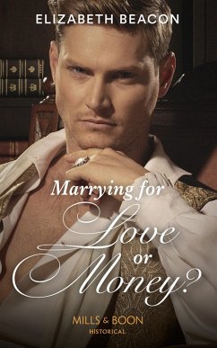 Cover Marrying For Love Or Money? (Mills & Boon Historical) (eBook, ePUB)