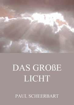 Das große Licht (eBook, ePUB) - Scheerbart, Paul