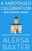 A Sabotaged Celebration and Salmon Snaps (A Maggie May and Miss Fancypants Mystery, #5) (eBook, ePUB)