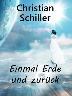 Einmal Erde und zurück (eBook, ePUB) Einmal Erde und zurück (eBook, ePUB)
