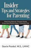 Insiders Tips and Strategies for Parenting (What Every Behavior Therapist Already Knows about Raising Happy, Cooperative Kids) (eBook, ePUB)