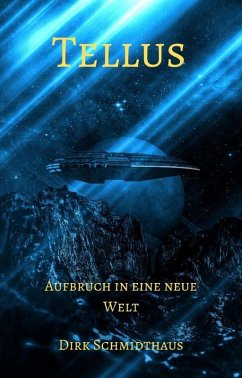 Tellus: Aufbruch in eine neue Welt (eBook, ePUB) - Schmidthaus, Dirk