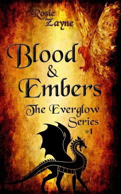 Blood & Embers (The Everglow Series, #1) (eBook, ePUB) - Zayne, Rosie