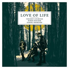 Love Of Life - Courtois,Vincent/Erdmann,Daniel/Fincker,Robin