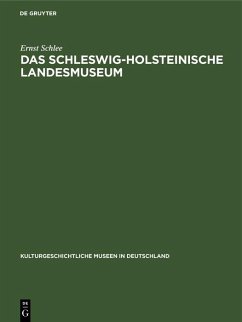 Das Schleswig-Holsteinische Landesmuseum (eBook, PDF) - Schlee, Ernst