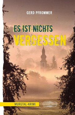 Es ist nichts vergessen (eBook, ePUB) - Pfrommer, Gerd