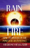 Rain of Fire: How to Operate in the Power of Deliverance (eBook, ePUB)