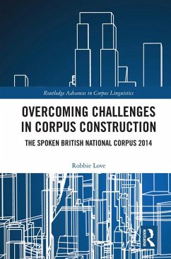 Overcoming Challenges in Corpus Construction (eBook, ePUB) - Love, Robbie