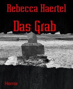 Das Grab (eBook, ePUB) - Haertel, Rebecca